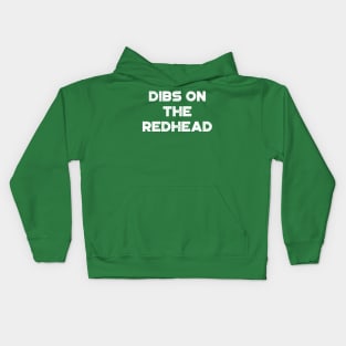 Dibs On The Redhead White Funny St. Patrick's Day Kids Hoodie